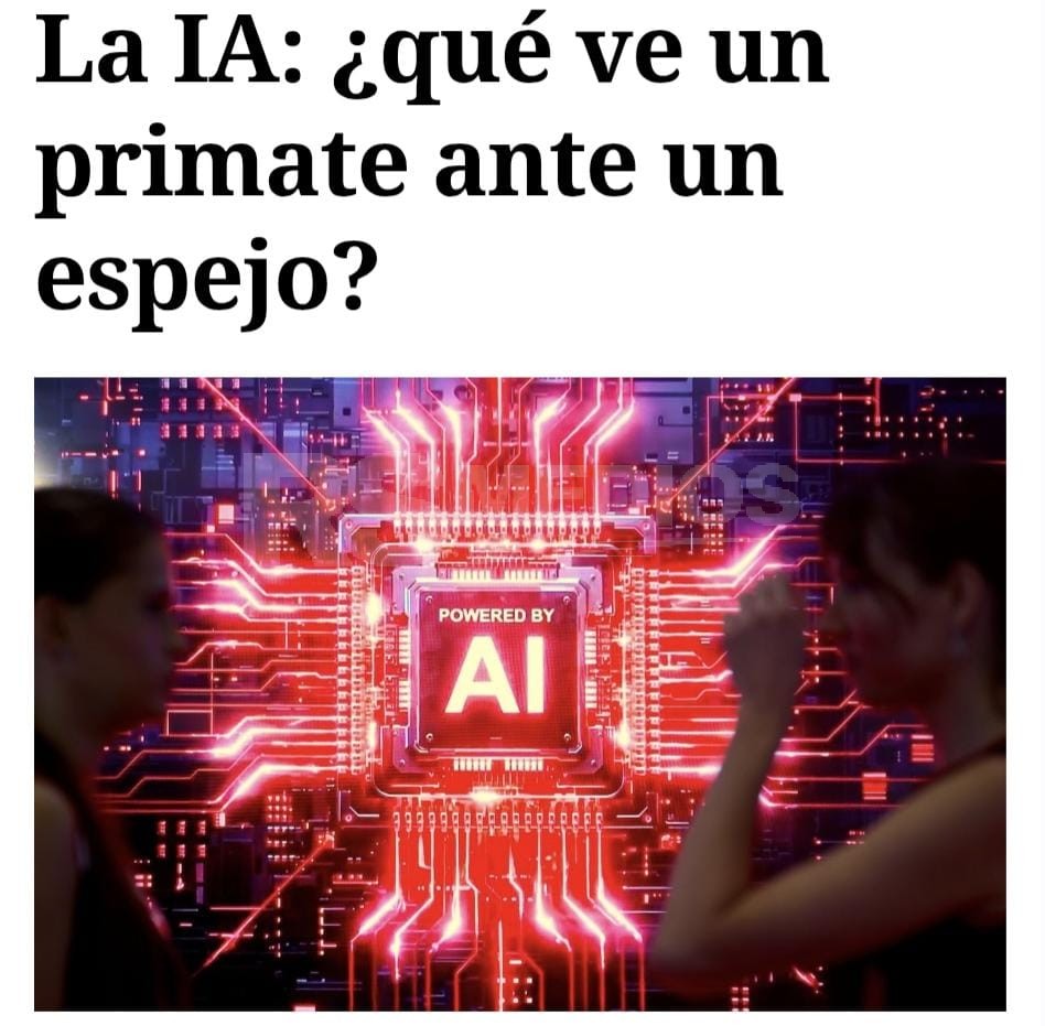 La IA, un espejo que devuelve al primate sus propios límites